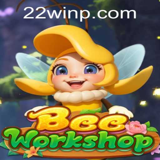 The Exciting World of BeeWorkshop: A Game Changer with 22Win