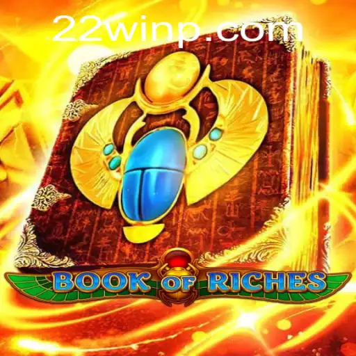 Explore the Exciting World of BookofRiches with 22Win