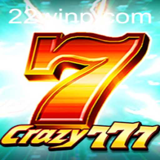 Crazy777: An Enthralling Dive into the World of 22Win