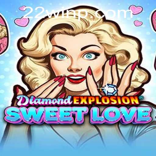 DiamondExplosionSweetLove: An Exciting New Game with 22Win