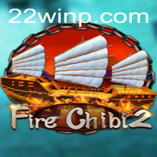 Master the Fiery Adventure of FireChibi2 and Unleash 22Win