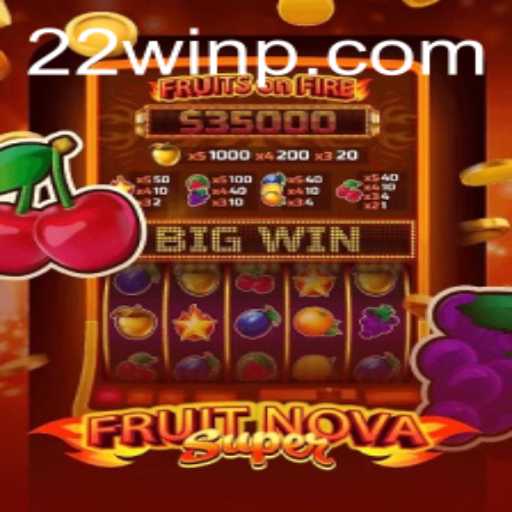 FruitNovaSuper: A Journey Through Juicy Wins with 22Win