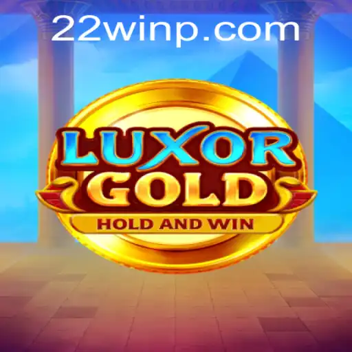 LuxorGold: Experience the Thrill with 22Win