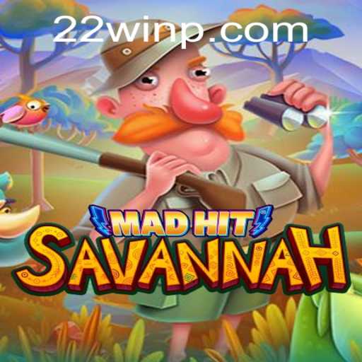 Discover the Thrills of MadHitSavannah: Unleashing the Power of 22Win