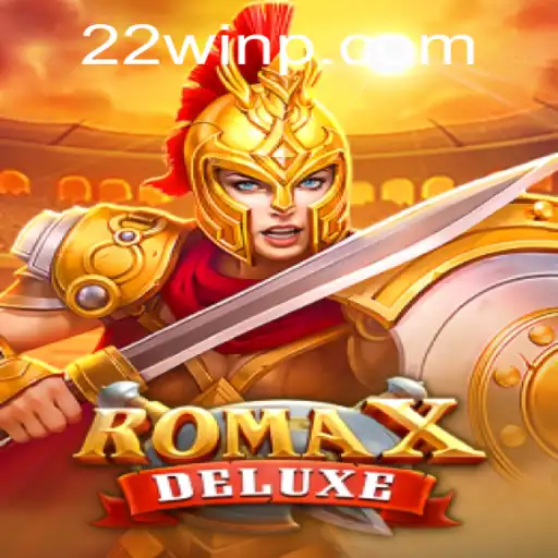 Explore the Thrilling World of RomaXDeluxe: A Winning Experience with 22Win