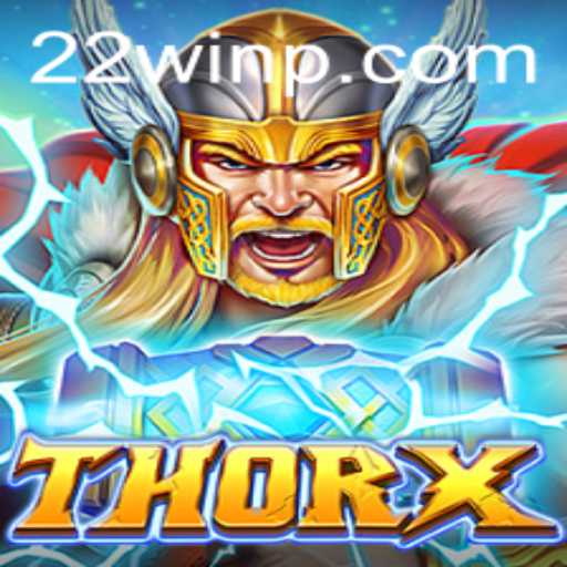 Discover the Thrilling World of ThorX: Unleash the Power of 22Win