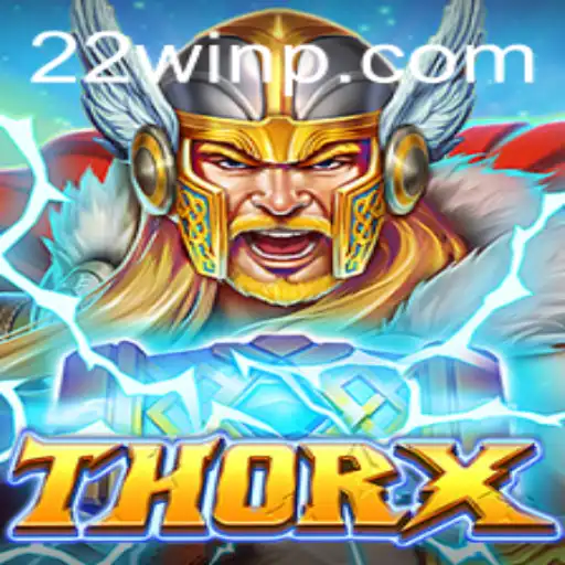 Discover the Thrilling World of ThorX: Unleash the Power of 22Win