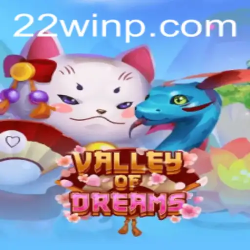 Journey into Adventure with ValleyofDreams: An In-Depth Look at 22Win's Latest Masterpiece